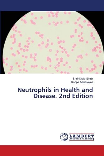 Cover image for Neutrophils in Health and Disease. 2nd Edition