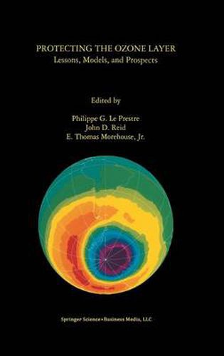 Cover image for Protecting the Ozone Layer: Lessons, Models, and Prospects