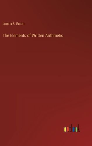 Cover image for The Elements of Written Arithmetic