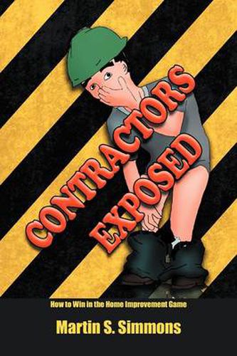 Cover image for Contractors Exposed: How to Win in the Home Improvement Game