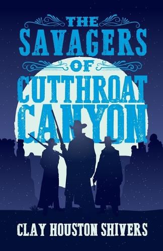 The Savagers of Cutthroat Canyon