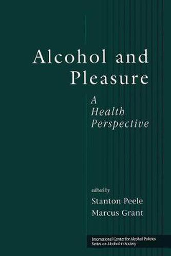 Alcohol and Pleasure: A Health Perspective