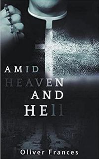 Cover image for Amid Heaven and Hell