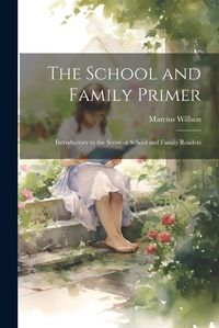 Cover image for The School and Family Primer