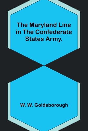 Cover image for The Maryland Line in the Confederate States Army.