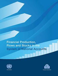 Cover image for Financial Production, Flows and Stocks in the System of National Accounts