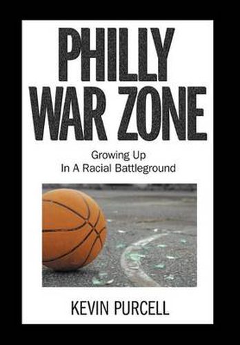 Cover image for Philly War Zone: Growing Up in a Racial Battleground