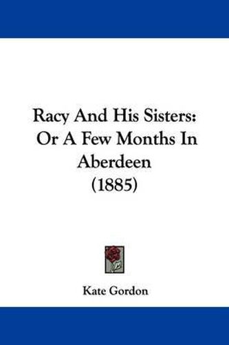 Racy and His Sisters: Or a Few Months in Aberdeen (1885)