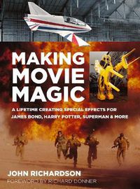 Cover image for Making Movie Magic: A Lifetime Creating Special Effects for James Bond, Harry Potter, Superman and More