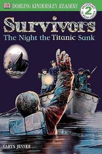 Cover image for DK Readers L2: Survivors: The Night the Titanic Sank