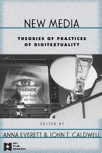 Cover image for New Media: Theories and Practices of Digitextuality