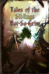 Cover image for Tales of the Siblings Not-So-Grim