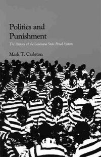 Cover image for Politics and Punishment: The History of the Louisiana State Penal System