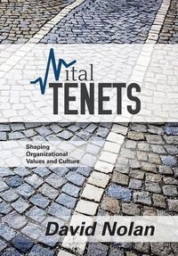 Cover image for Vital Tenets: Shaping Organizational Values and Culture