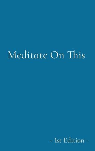 Cover image for Meditate On This: - 1st Edition -