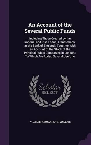 Cover image for An Account of the Several Public Funds