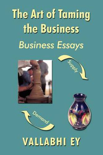 Cover image for The Art of Taming the Business: Business Essays