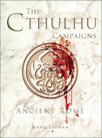 Cover image for The Cthulhu Campaigns: Ancient Rome