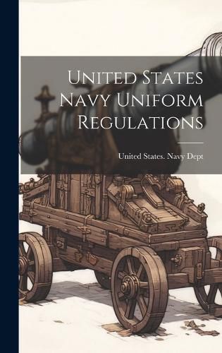 Cover image for United States Navy Uniform Regulations