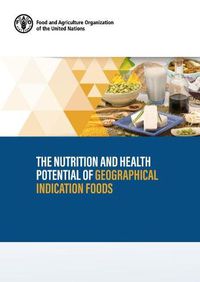 Cover image for The nutrition and health potential of geographical indication foods
