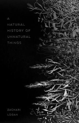 A Natural History of Unnatural Things