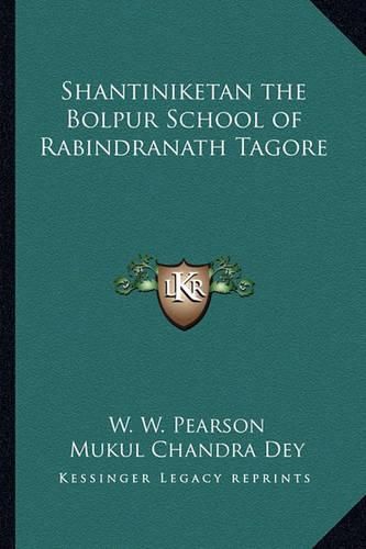 Cover image for Shantiniketan the Bolpur School of Rabindranath Tagore