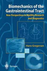 Cover image for Biomechanics of the Gastrointestinal Tract: New Perspectives in Motility Research and Diagnostics