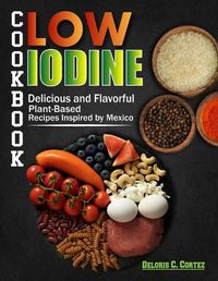 Cover image for Low Iodine Cookbook
