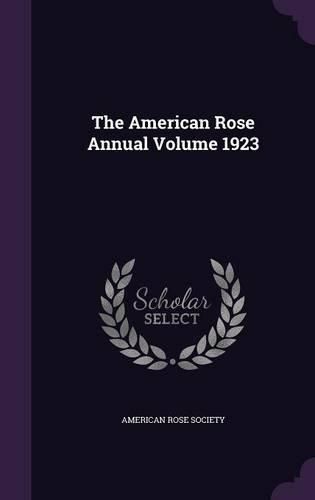 Cover image for The American Rose Annual Volume 1923