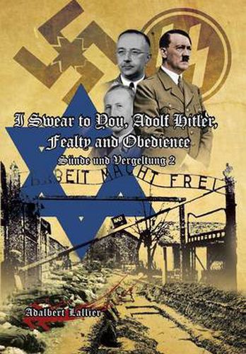 Cover image for I Swear to You, Adolf Hitler, Fealty and Obedience: Sin and Retribution 2