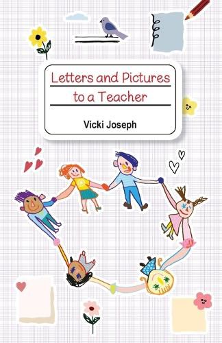 Letters and Pictures to a Teacher