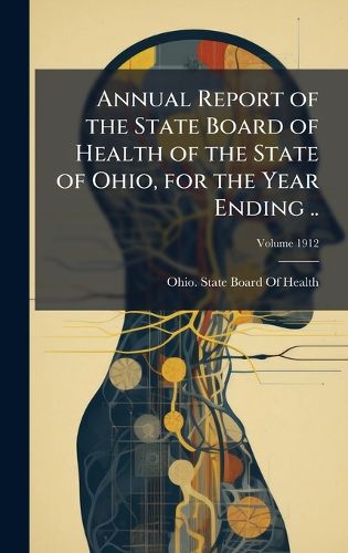 Cover image for Annual Report of the State Board of Health of the State of Ohio, for the Year Ending ..
