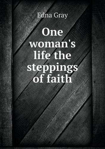 Cover image for One woman's life the steppings of faith