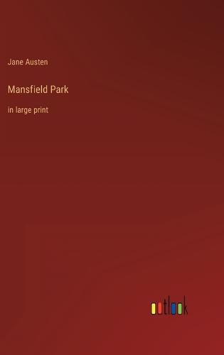 Cover image for Mansfield Park: in large print