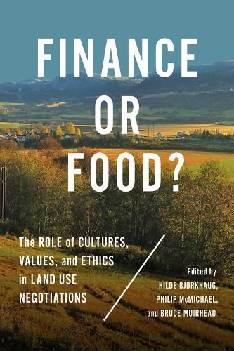 Cover image for Finance or Food?: The Role of Cultures, Values, and Ethics in Land Use Negotiations