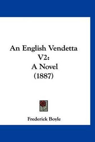Cover image for An English Vendetta V2: A Novel (1887)