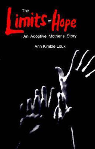 Cover image for The Limits of Hope: An Adoptive Mother's Story