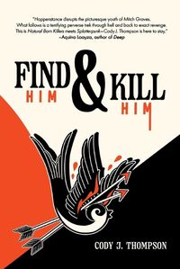 Cover image for Find Him and Kill Him