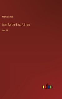 Cover image for Wait for the End. A Story