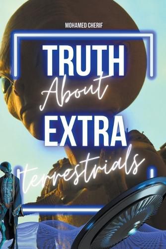 Cover image for Truth About Extraterrestrials