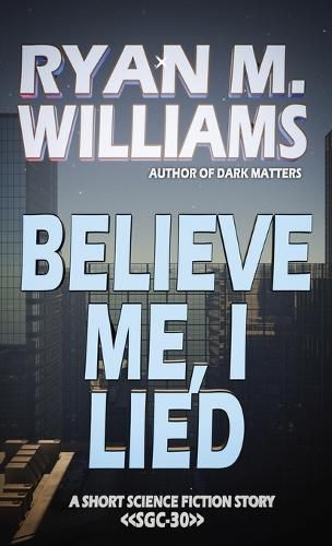 Cover image for Believe Me, I Lied