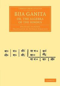 Cover image for Bija Ganita; or, the Algebra of the Hindus