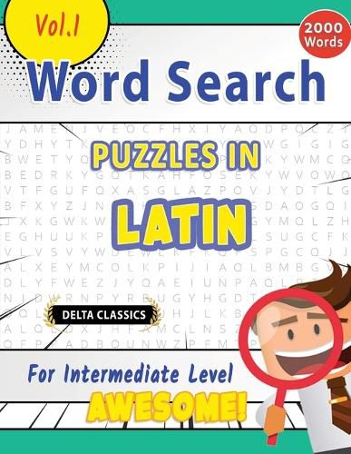 Cover image for Word Search Puzzles in Latin for Intermediate Level - Awesome! Vol.1 - Delta Classics