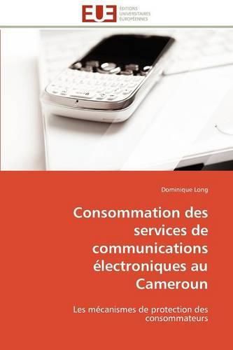 Cover image for Consommation Des Services de Communications Lectroniques Au Cameroun