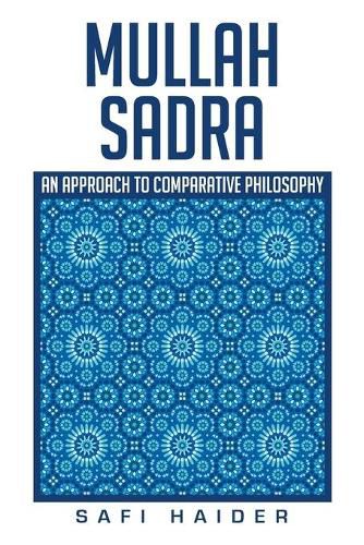 Cover image for Mullah Sadra: An Approach to Comparative Philosophy