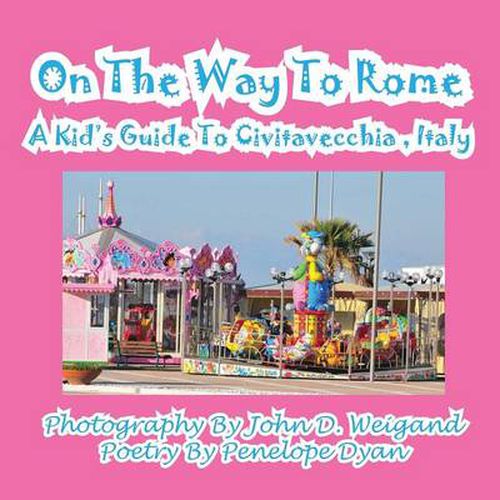 Cover image for On the Way to Rome --- A Kid's Guide to Civitavecchia, Italy