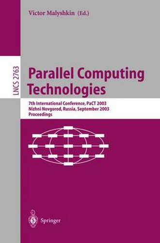 Cover image for Parallel Computing Technologies: 7th International Conference, PaCT 2003, Novosibirsk, Russia, September 15-19, 2003, Proceedings