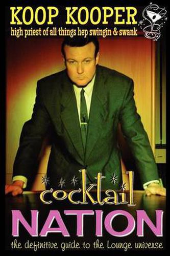 Cover image for Cocktail Nation - The Definitive Guide to the Lounge Universe