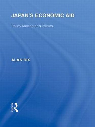 Cover image for Japan's Economic Aid: Policy Making and Politics