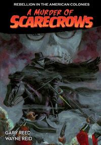 Cover image for A Murder of Scarecrows: Rebellion in the American Colonies